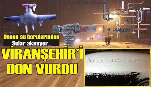 Viranşehir son 10 yılın en çetin kışını yaşıyor