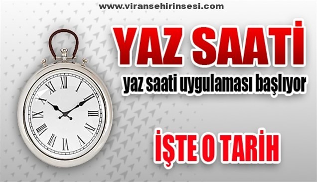 Yaz Saati uygulaması başlıyor