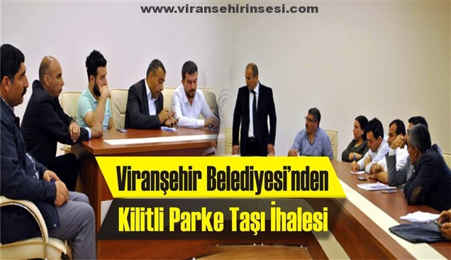 Viranşehir Belediyesi’nden Kilitli Parke Taşı İhalesi